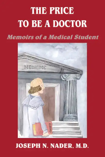 The Price to Be a Doctor: Memoirs of a Medical Student - Paperback