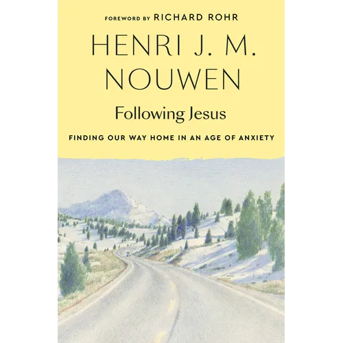 Following Jesus: Finding Our Way Home in an Age of Anxiety - Paperback