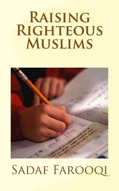 Raising Righteous Muslims - Paperback