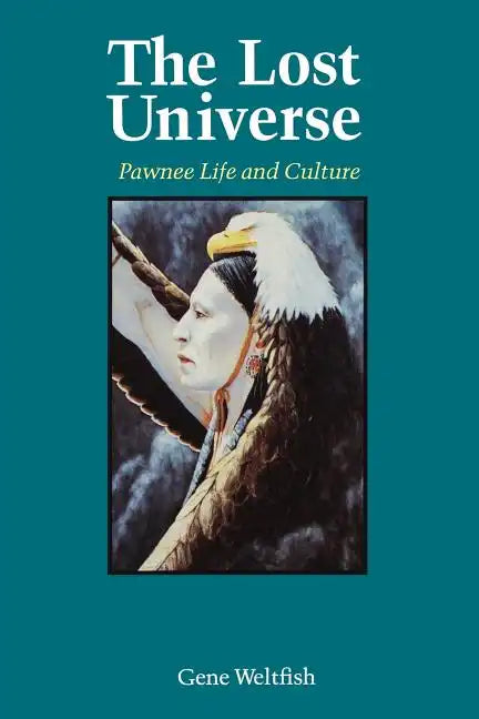 The Lost Universe: Pawnee Life and Culture - Paperback