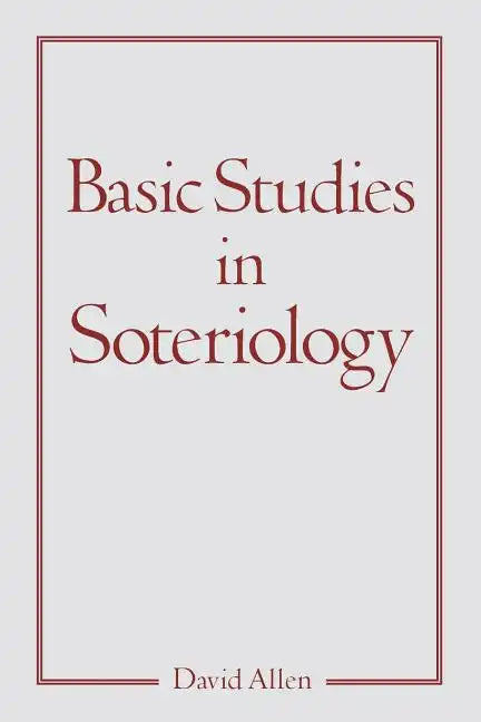 Basic Studies in Soteriology - Paperback