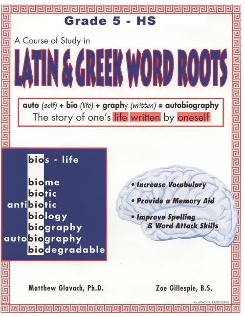 A Course of Study in LATIN AND GREEK WORD ROOTS, Grade 5 - HS - Paperback