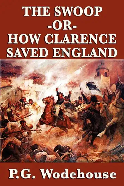 The Swoop -Or- How Clarence Saved England - Paperback