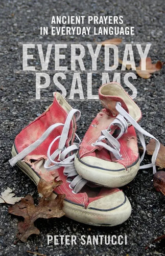 Everyday Psalms: Ancient Prayers in Everyday Language - Paperback