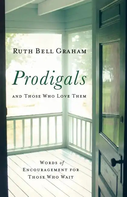 Prodigals and Those Who Love Them: Words of Encouragement for Those Who Wait - Paperback