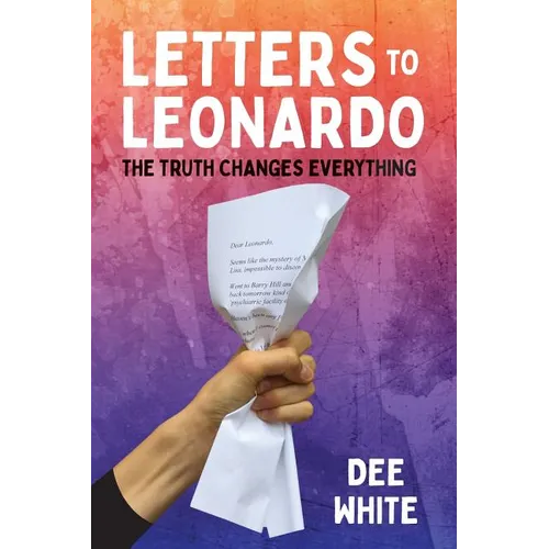 Letters To Leonardo: The Truth Changes Everything - Paperback