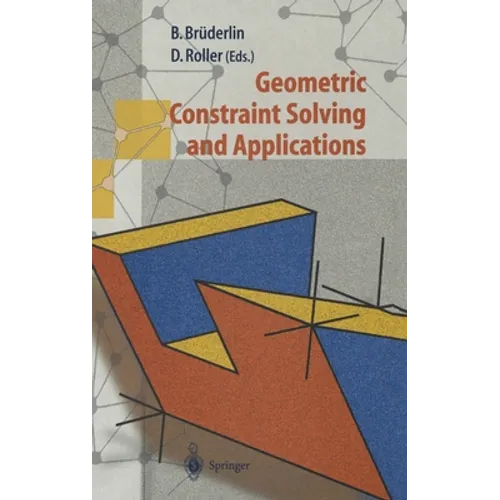 Geometric Constraint Solving and Applications - Hardcover