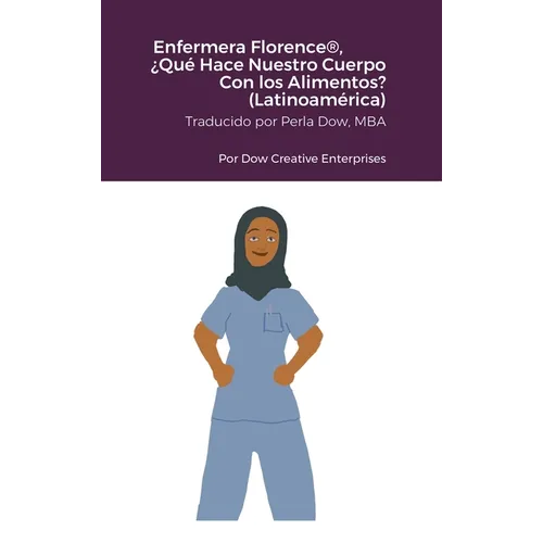 Enfermera Florence(R), ¿Qué Hace Nuestro Cuerpo Con los Alimentos? (Latinoamérica) - Hardcover