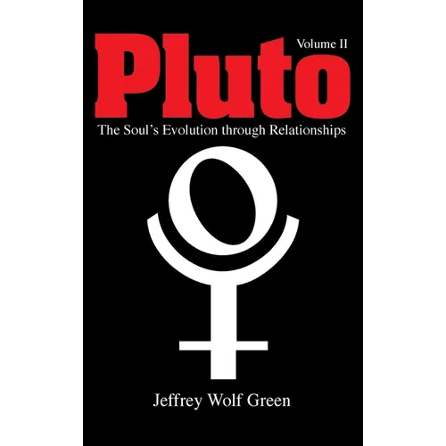 Pluto: The Soul's Evolution Through Relationships, Volume 2 - Hardcover