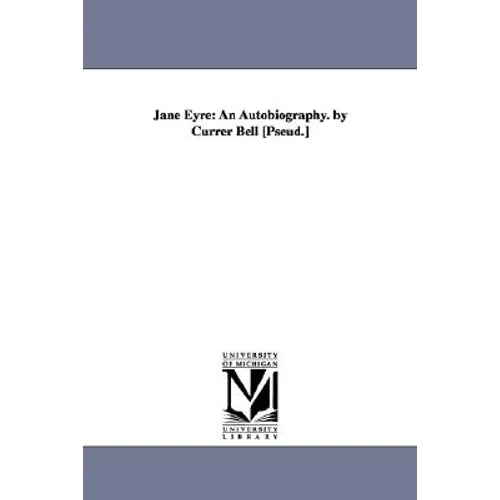 Jane Eyre: An Autobiography. by Currer Bell [Pseud.] - Paperback