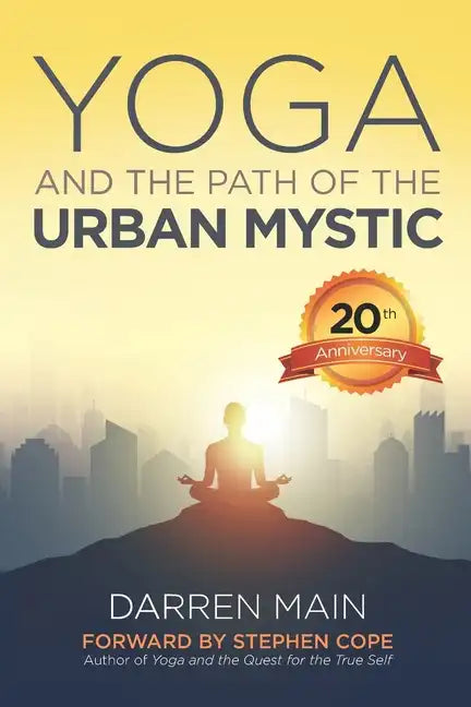 Yoga and the Path of the Urban Mystic: 4th Edition - Paperback