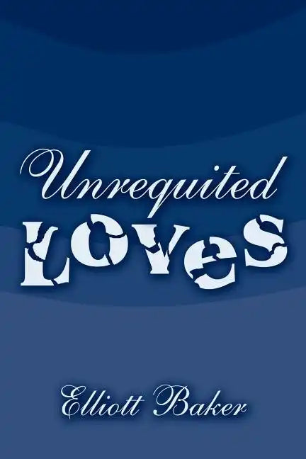 Unrequited Loves - Paperback