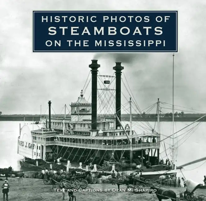 Historic Photos of Steamboats on the Mississippi - Hardcover