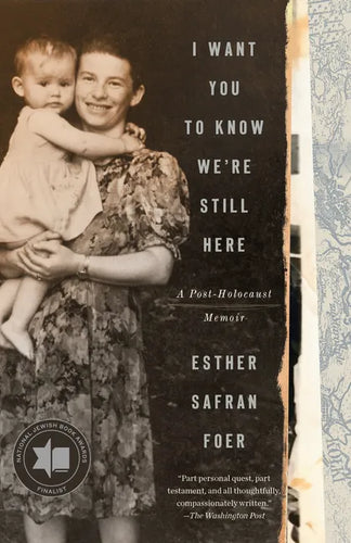 I Want You to Know We're Still Here: A Post-Holocaust Memoir - Paperback