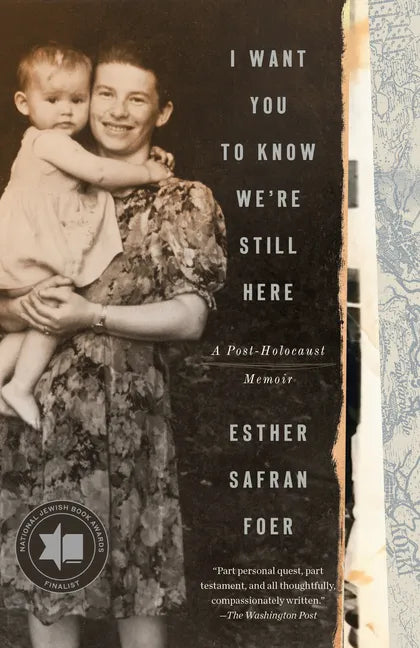 I Want You to Know We're Still Here: A Post-Holocaust Memoir - Paperback