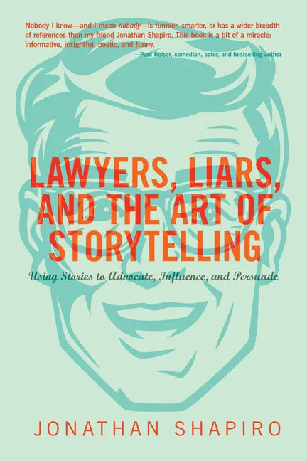 Lawyers, Liars and the Art of Storytelling - Paperback