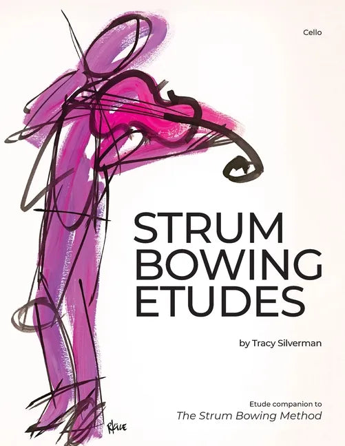 Strum Bowing Etudes--Cello: Etude Companion to the Strum Bowing Method-How to Groove on Strings - Paperback