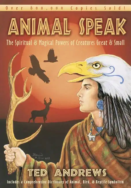 Animal Speak: The Spiritual & Magical Powers of Creatures Great and Small - Paperback