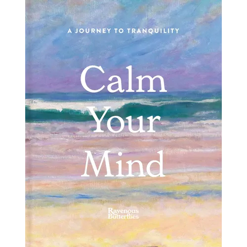 Calm Your Mind - Hardcover
