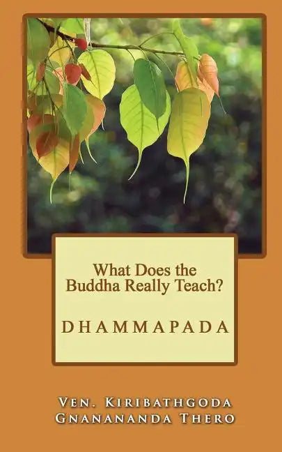 What Does the Buddha Really Teach?: Dhammapada [English] - Paperback