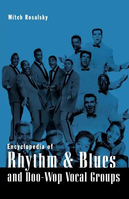 Encyclopedia of Rhythm & Blues and Doo-Wop Vocal Groups - Paperback