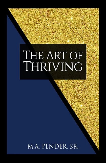 The Art of Thriving: A Young Black or Brown Man's Guide to Life - Paperback