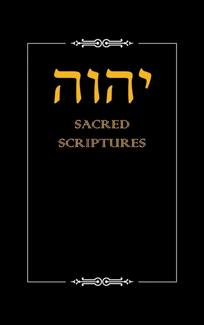 Yhwh Sacred Scriptures - Hardcover