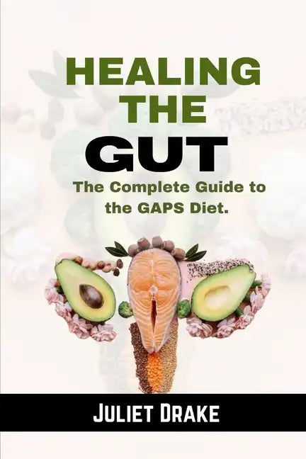 Healing the Gut: The Complete Guide to the GAPS Diet. - Paperback