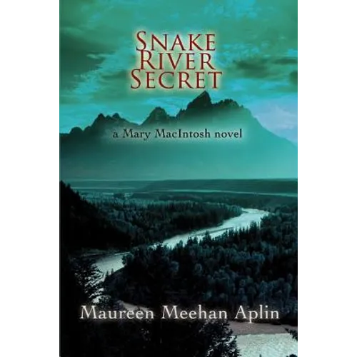 Snake River Secret: a Mary MacIntosh novel - Paperback