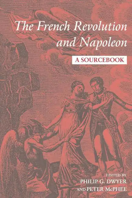The French Revolution and Napoleon: A Sourcebook - Paperback