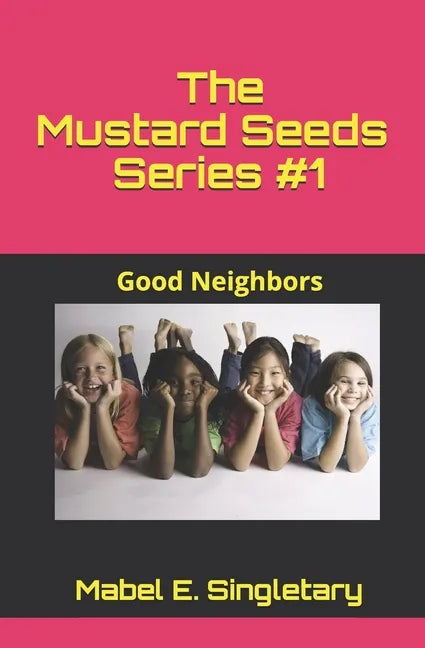 The Mustard Seeds Series #1: Good Neighbors - Paperback