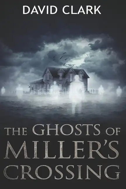 The Ghosts of Miller's Crossing - Paperback
