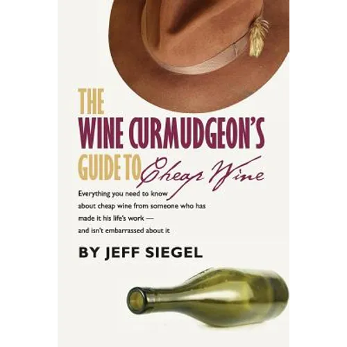 The Wine Curmudgeon's Guide to Cheap Wine - Paperback