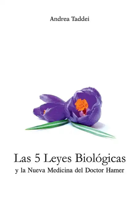 Las 5 Leyes Biologicas y la Nueva Medicina del Doctor Hamer - Paperback