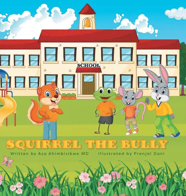 Squirrel the Bully - Hardcover