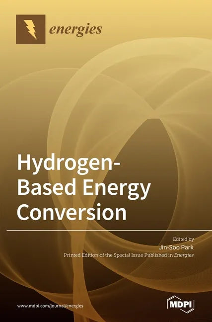 Hydrogen-Based Energy Conversion: Polymer Electrolyte Fuel Cells and Electrolysis - Hardcover