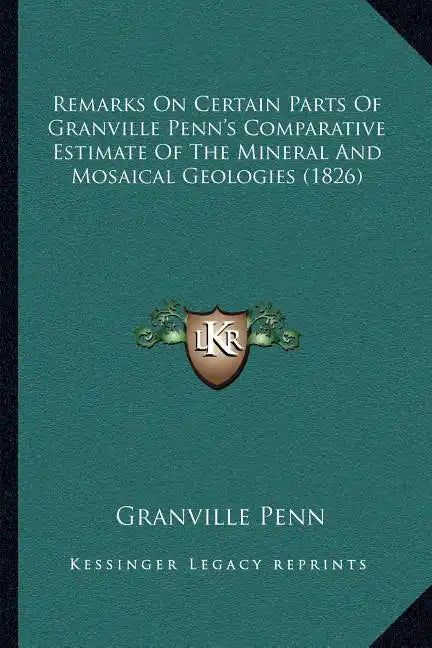 Remarks On Certain Parts Of Granville Penn's Comparative Estimate Of The Mineral And Mosaical Geologies (1826) - Paperback