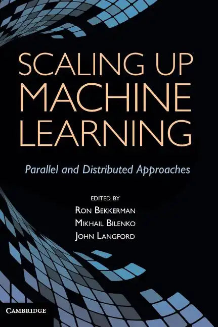 Scaling Up Machine Learning: Parallel and Distributed Approaches - Hardcover