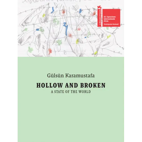 Gülsün Karamustafa: Hollow and Broken. a State of the World: Türkiye Pavilion: 60th International Art Exhibition, La Biennale Di Venezia - Paperback