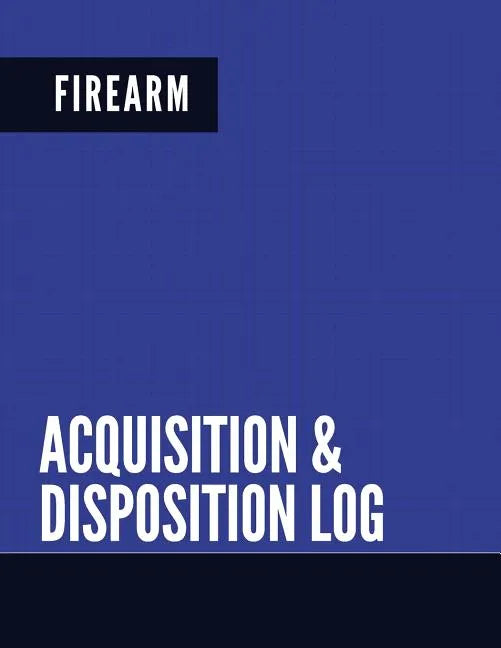 Firearm Acquisition & Disposition Log: Extra Large - Pages 150 - Paperback