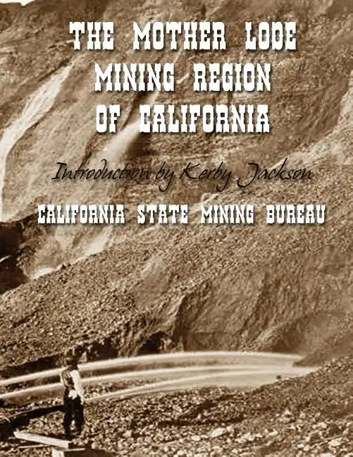 The Mother Lode Mining Region of California - Paperback