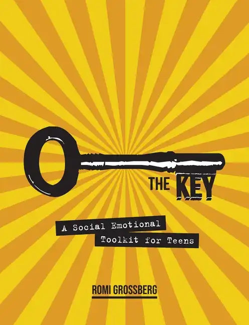 The Key: A Social Emotional Toolkit for Teens - Paperback