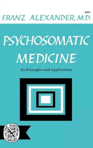Psychosomatic Medicine: Its Principles and Applications - Paperback