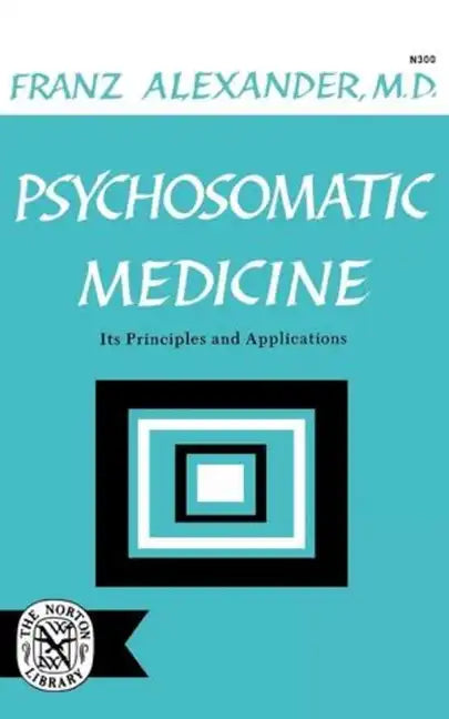 Psychosomatic Medicine: Its Principles and Applications - Paperback