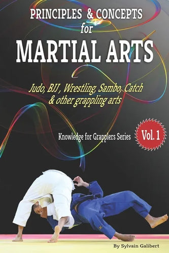 Principles and Concepts for Grapplers: Judo, BJJ, Wrestling and other grappling arts - Paperback
