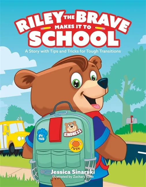 Riley the Brave Makes It to School: A Story with Tips and Tricks for Tough Transitions - Hardcover