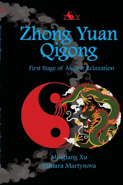 Zhong Yuan Qigong: First Stage of Ascent: Relaxation - Paperback