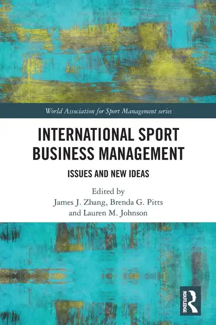 International Sport Business Management: Issues and New Ideas - Paperback