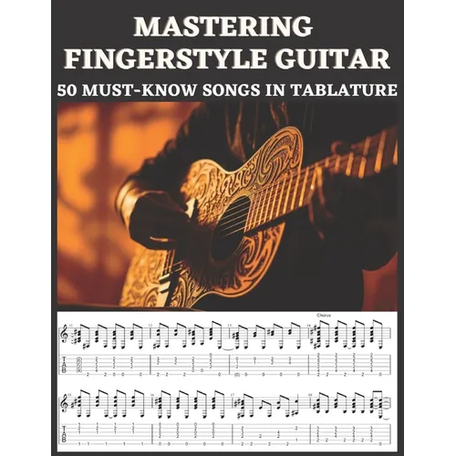 Mastering Fingerstyle Guitar: 50 Essential Songs in Tablature - Paperback