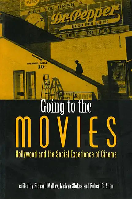 Going to the Movies: Hollywood and the Social Experience of Cinema - Paperback